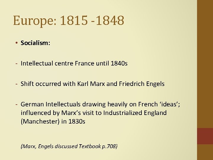 Europe: 1815 -1848 • Socialism: - Intellectual centre France until 1840 s - Shift