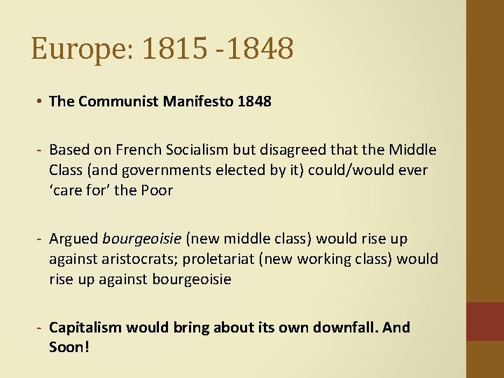 Europe: 1815 -1848 • The Communist Manifesto 1848 - Based on French Socialism but