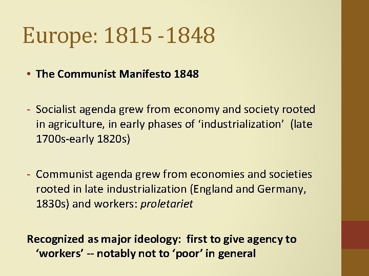 Europe: 1815 -1848 • The Communist Manifesto 1848 - Socialist agenda grew from economy