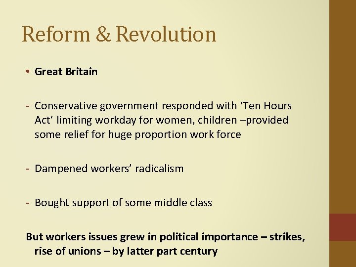 Reform & Revolution • Great Britain - Conservative government responded with ‘Ten Hours Act’