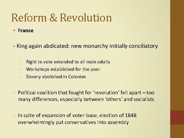 Reform & Revolution • France - King again abdicated: new monarchy initially conciliatory -