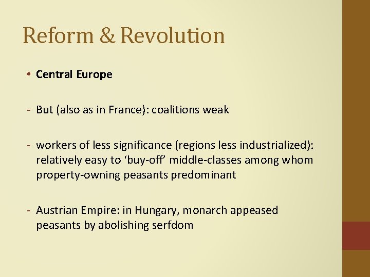 Reform & Revolution • Central Europe - But (also as in France): coalitions weak