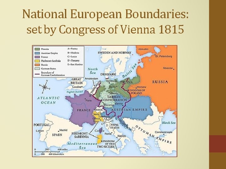 National European Boundaries: set by Congress of Vienna 1815 