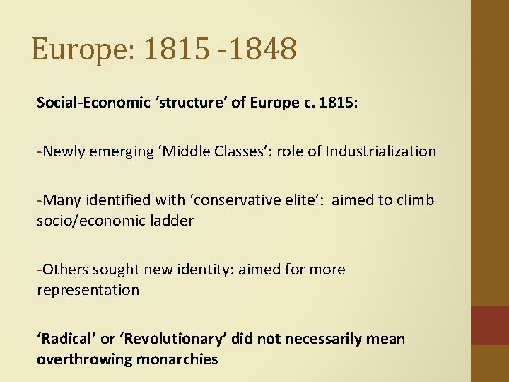 Europe: 1815 -1848 Social-Economic ‘structure’ of Europe c. 1815: -Newly emerging ‘Middle Classes’: role