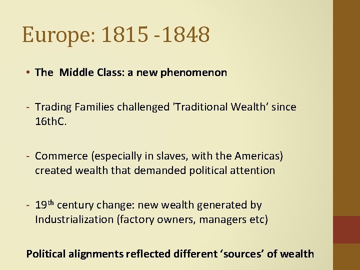 Europe: 1815 -1848 • The Middle Class: a new phenomenon - Trading Families challenged