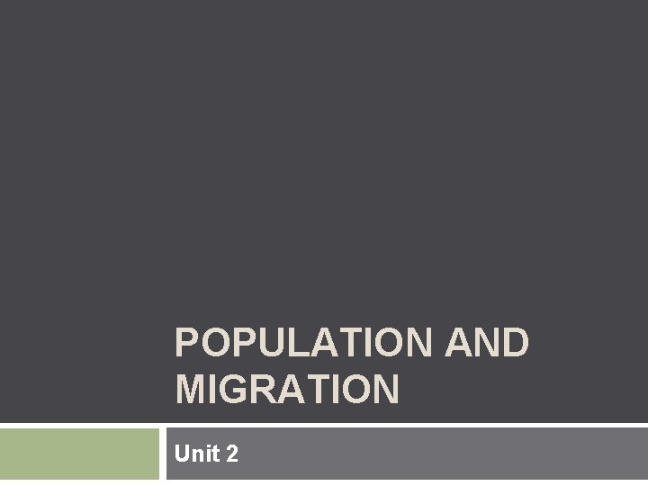 POPULATION AND MIGRATION Unit 2 