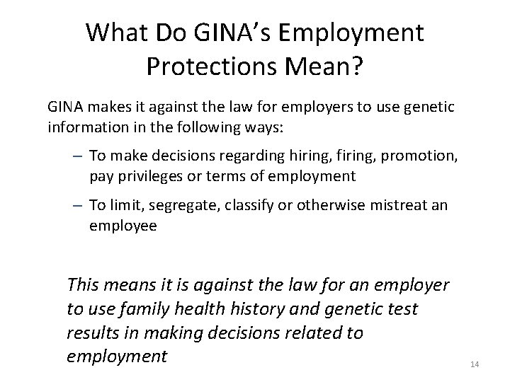 What Do GINA’s Employment Protections Mean? GINA makes it against the law for employers