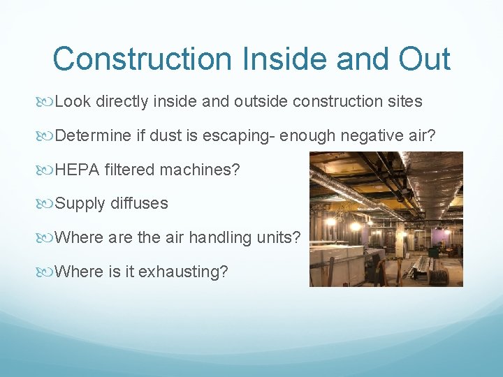Construction Inside and Out Look directly inside and outside construction sites Determine if dust