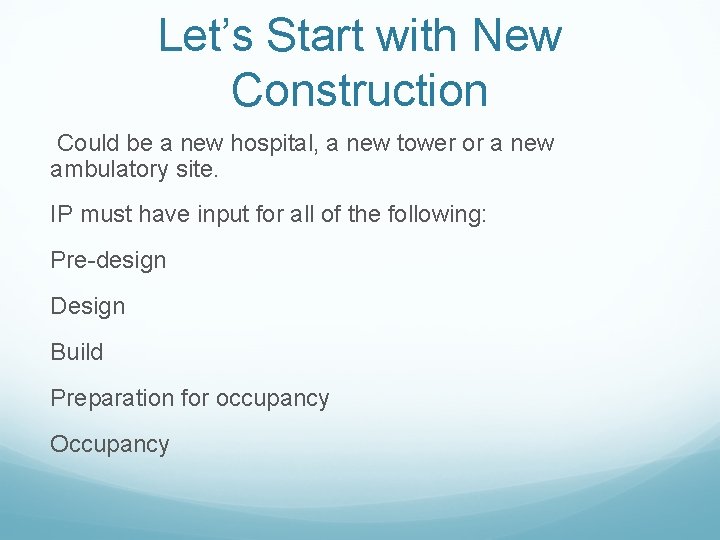 Let’s Start with New Construction Could be a new hospital, a new tower or