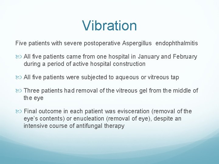 Vibration Five patients with severe postoperative Aspergillus endophthalmitis All five patients came from one