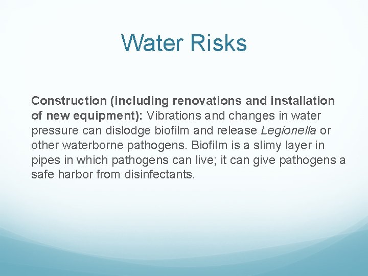Water Risks Construction (including renovations and installation of new equipment): Vibrations and changes in