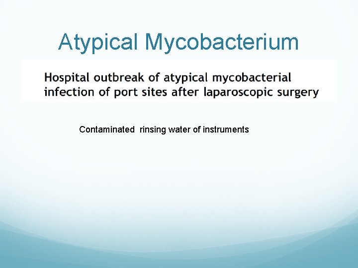 Atypical Mycobacterium Contaminated rinsing water of instruments 