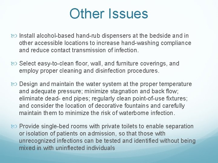 Other Issues Install alcohol-based hand-rub dispensers at the bedside and in other accessible locations