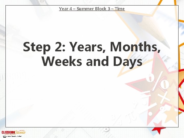 Year 4 – Summer Block 3 – Time Step 2: Years, Months, Weeks and