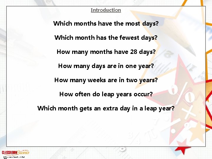 Introduction Which months have the most days? Which month has the fewest days? How