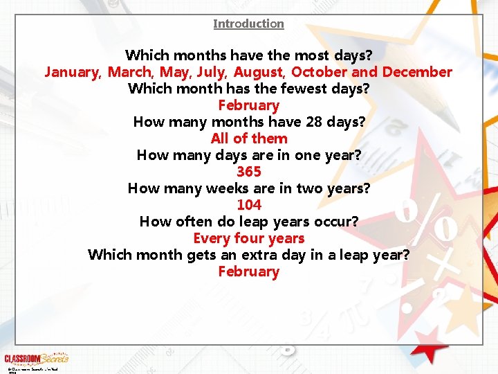 Introduction Which months have the most days? January, March, May, July, August, October and