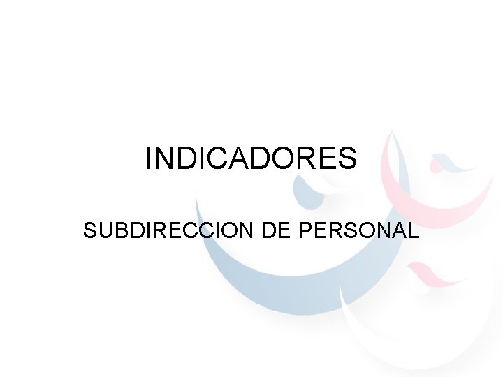 INDICADORES SUBDIRECCION DE PERSONAL 