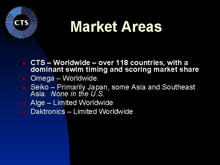 Market Areas CTS – Worldwide – over 118 countries, with a dominant swim timing