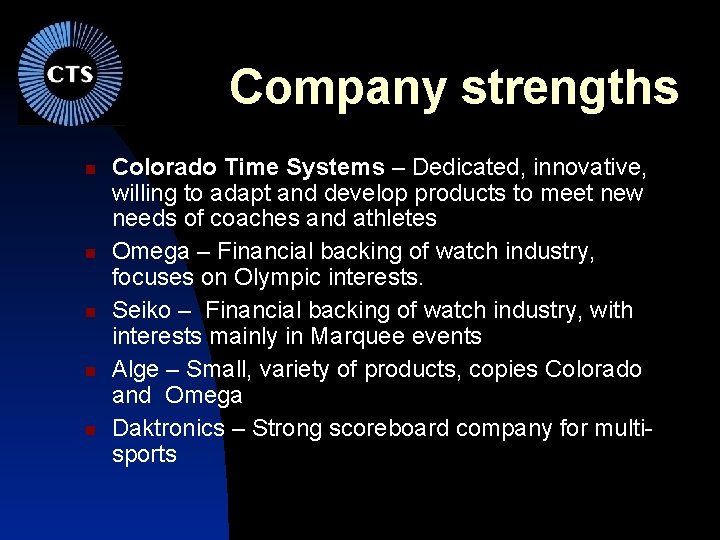 Company strengths Colorado Time Systems – Dedicated, innovative, willing to adapt and develop products