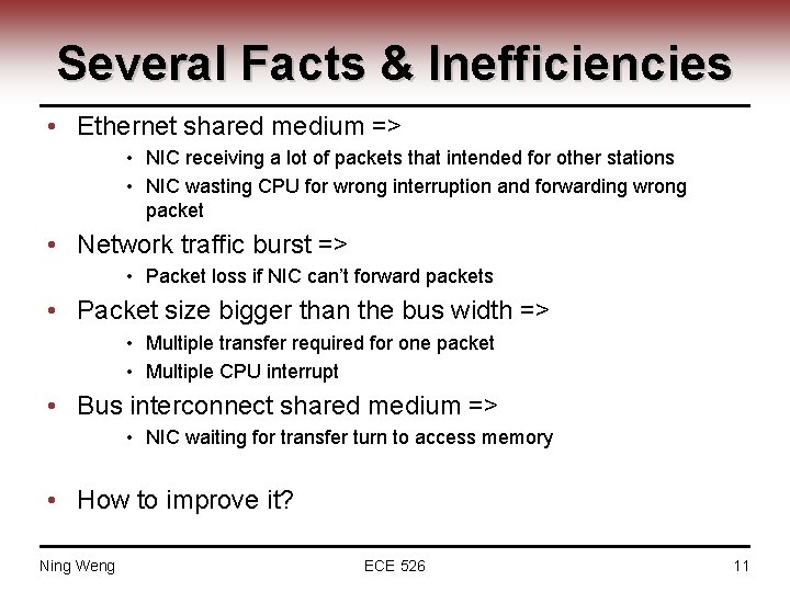 Several Facts & Inefficiencies • Ethernet shared medium => • NIC receiving a lot