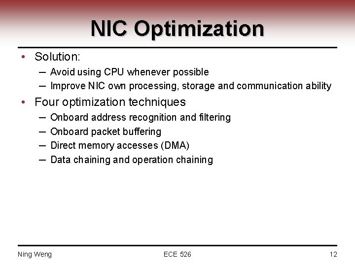 NIC Optimization • Solution: ─ Avoid using CPU whenever possible ─ Improve NIC own