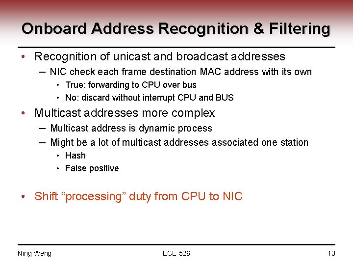 Onboard Address Recognition & Filtering • Recognition of unicast and broadcast addresses ─ NIC