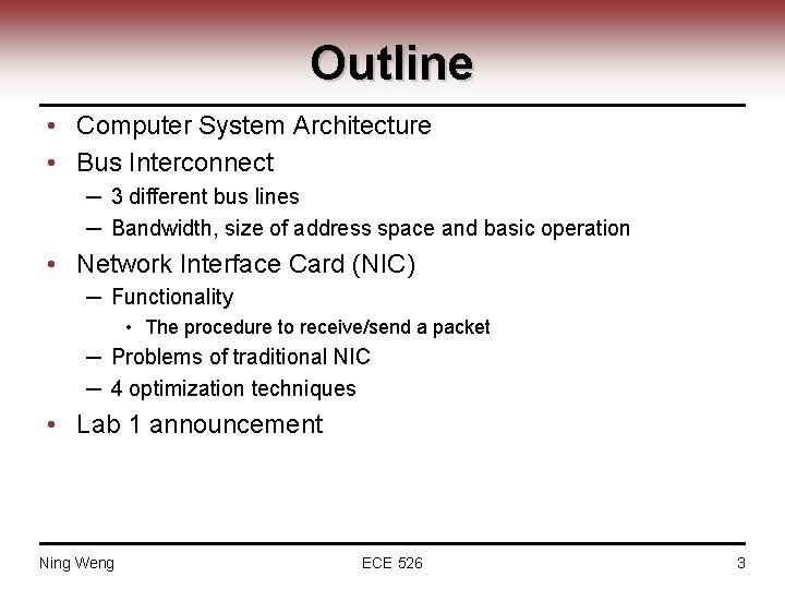 Outline • Computer System Architecture • Bus Interconnect ─ 3 different bus lines ─