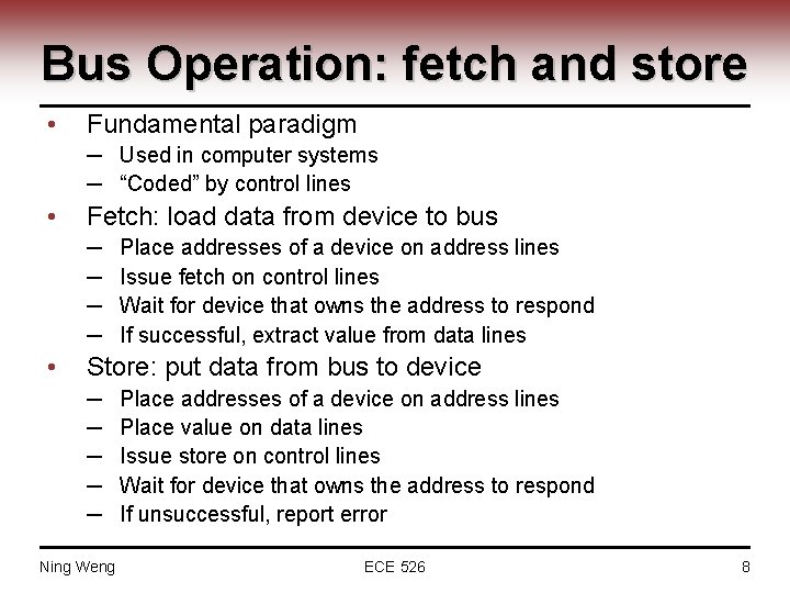 Bus Operation: fetch and store • Fundamental paradigm ─ Used in computer systems ─