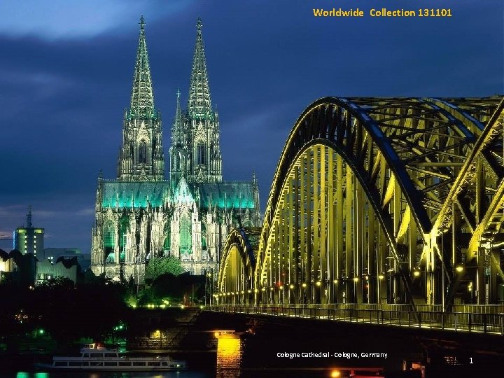 Worldwide Collection 131101 Cologne Cathedral - Cologne, Germany 1 