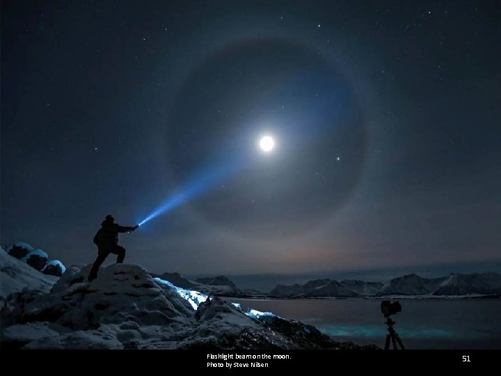Flashlight beam on the moon. Photo by Steve Nilsen 51 