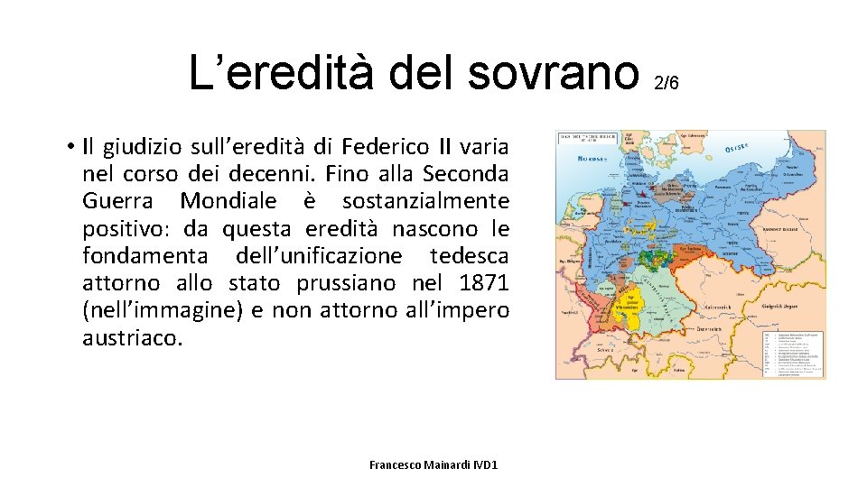 L’eredità del sovrano • Il giudizio sull’eredità di Federico II varia nel corso dei