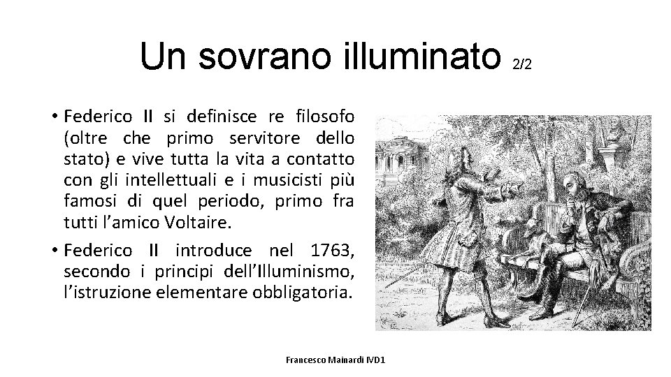 Un sovrano illuminato • Federico II si definisce re filosofo (oltre che primo servitore