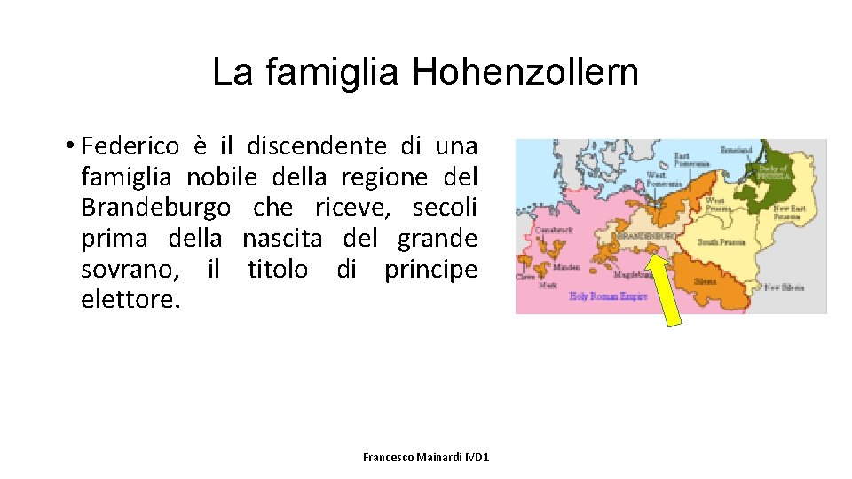 La famiglia Hohenzollern • Federico è il discendente di una famiglia nobile della regione