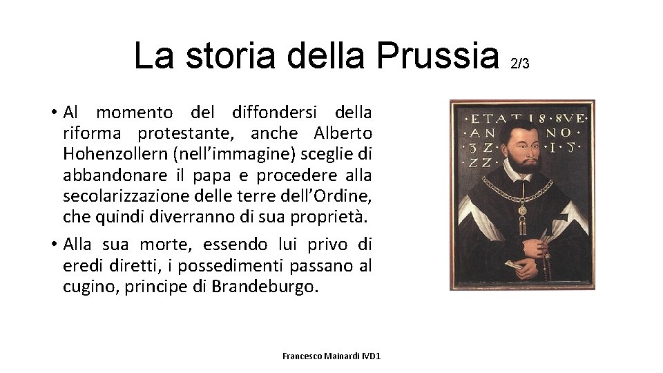La storia della Prussia • Al momento del diffondersi della riforma protestante, anche Alberto