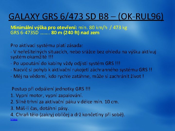 GALAXY GRS 6/473 SD B 8 – (OK-RUL 96) Minimální výška pro otevření: min. GALAXY GRS 6/473 SD B 8 – (OK-RUL 96) Minimální výška pro otevření: min.