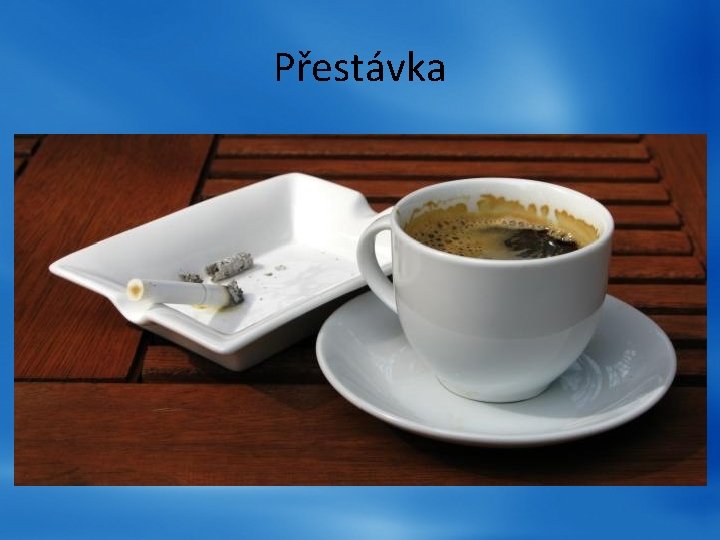 Přestávka Přestávka