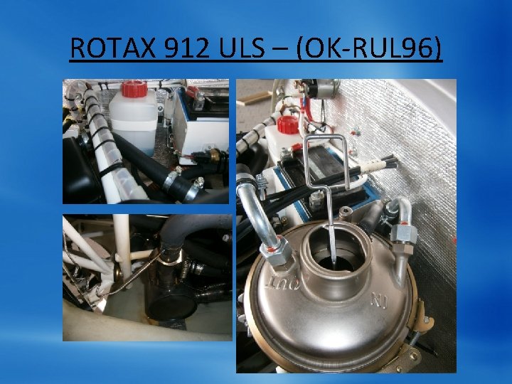 ROTAX 912 ULS – (OK-RUL 96) ROTAX 912 ULS – (OK-RUL 96)