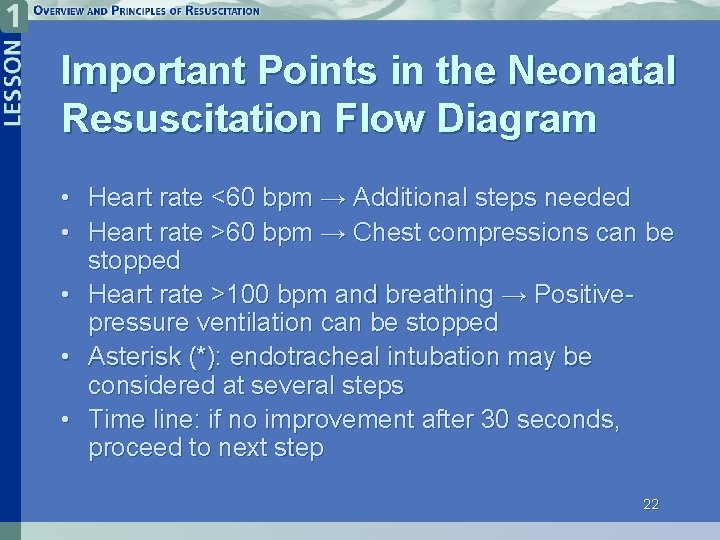 Important Points in the Neonatal Resuscitation Flow Diagram • Heart rate <60 bpm →
