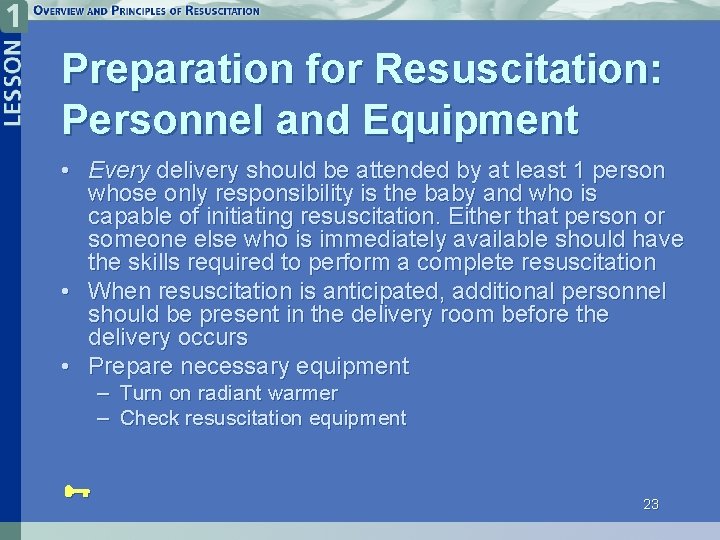Preparation for Resuscitation: Personnel and Equipment • Every delivery should be attended by at