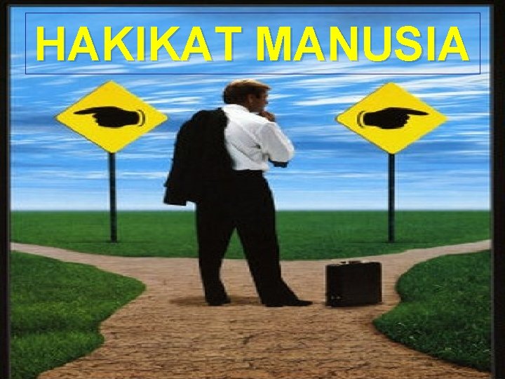 HAKIKAT MANUSIA 