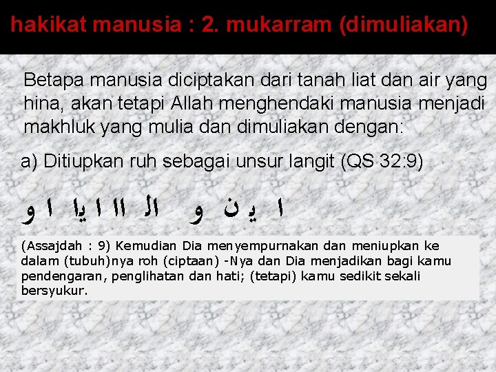 hakikat manusia : 2. mukarram (dimuliakan) Betapa manusia diciptakan dari tanah liat dan air