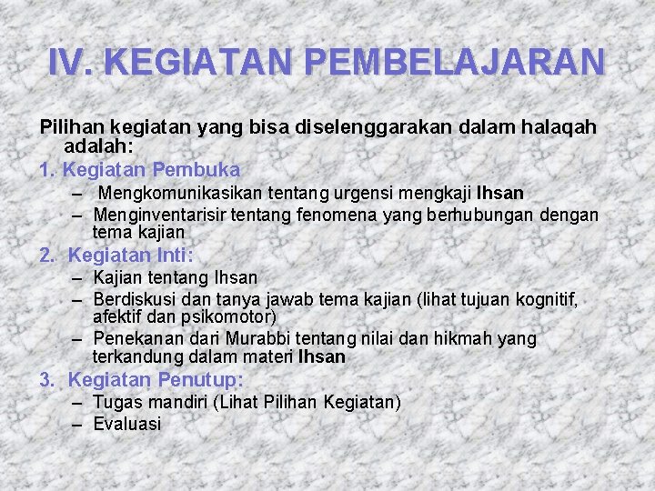 IV. KEGIATAN PEMBELAJARAN Pilihan kegiatan yang bisa diselenggarakan dalam halaqah adalah: 1. Kegiatan Pembuka