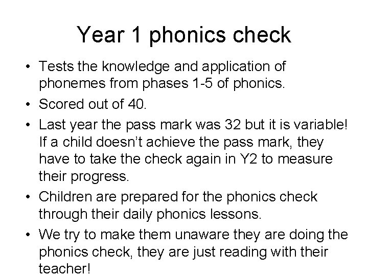 Year 1 phonics check • Tests the knowledge and application of phonemes from phases