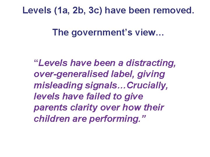 Levels (1 a, 2 b, 3 c) have been removed. The government’s view… “Levels