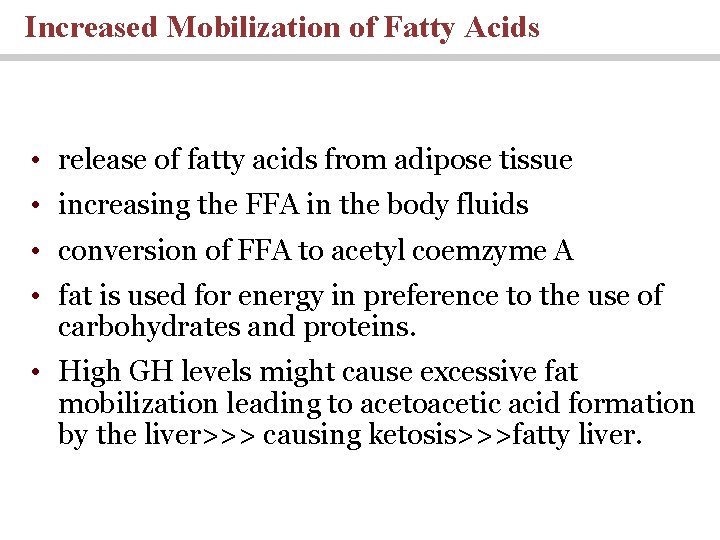 Increased Mobilization of Fatty Acids • release of fatty acids from adipose tissue •