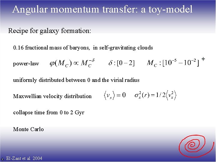 Angular momentum transfer: a toy-model Recipe for galaxy formation: 0. 16 fractional mass of