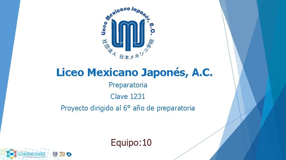 Liceo Mexicano Japonés, A. C. Preparatoria Clave 1231 Proyecto dirigido al 6° año de