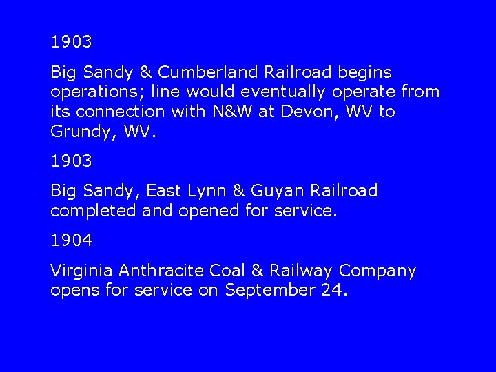 1903 Big Sandy & Cumberland Railroad begins operations; line would eventually operate from its