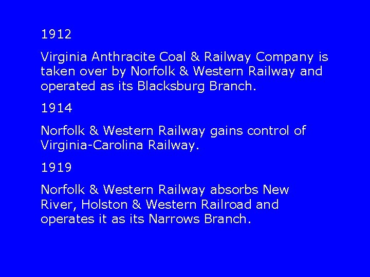 1912 Virginia Anthracite Coal & Railway Company is taken over by Norfolk & Western