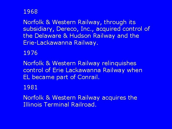 1968 Norfolk & Western Railway, through its subsidiary, Dereco, Inc. , acquired control of